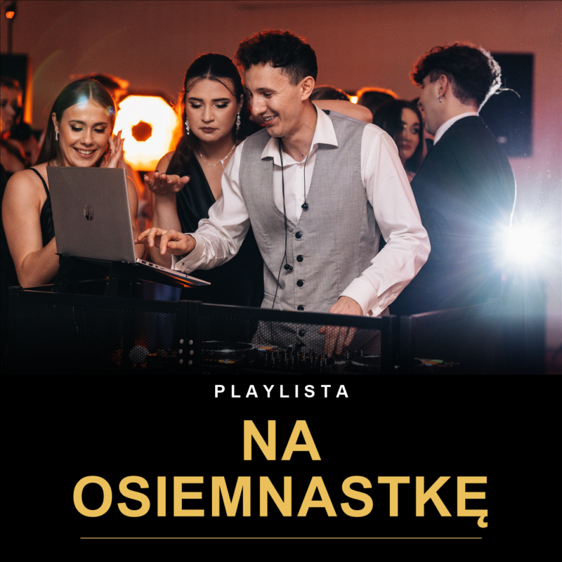 Playlista na osiemnastkę (18) rok 2026