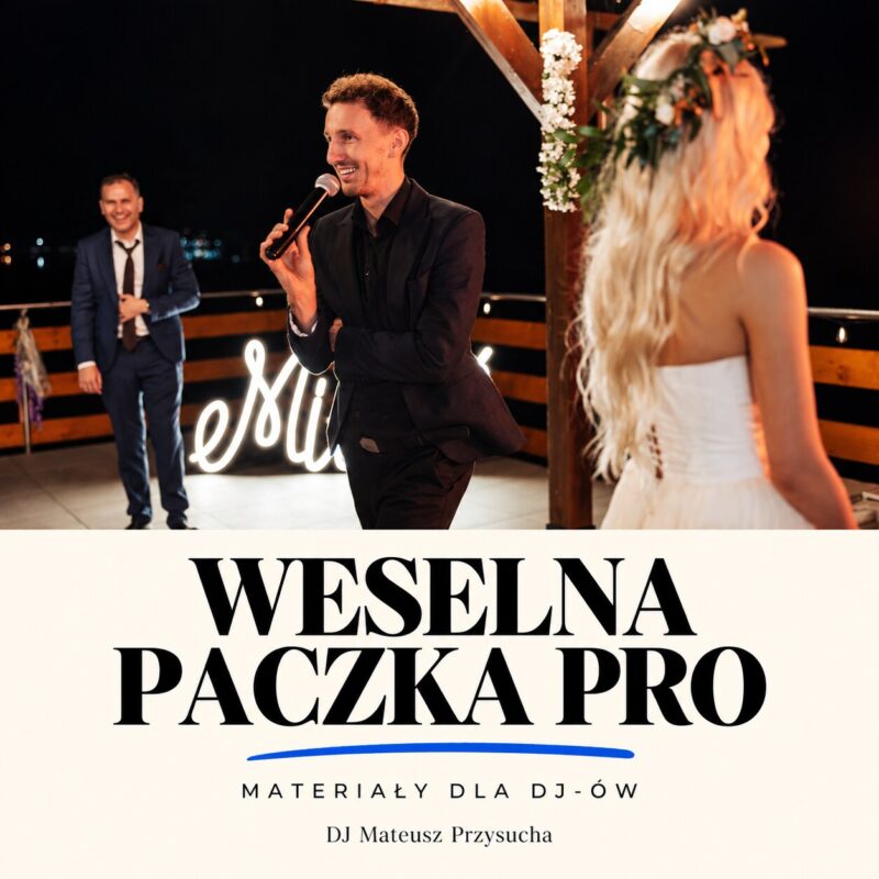 Weselna Paczka PRO — DJ Mateusz Przysucha prowadzi wesele