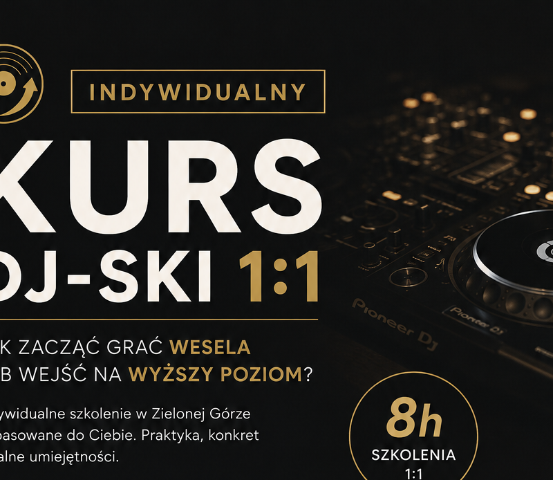 Indywidualny kurs DJ-ski 1:1 Jak zacząć grać wesela lub wejść na wyższy poziom?