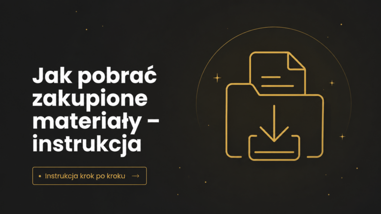 Jak pobrać zakupione materiały – instrukcja