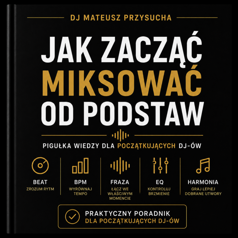 Od pierwszego beatu do płynnego miksu  Praktyczny poradnik dla początkujących DJ-ów