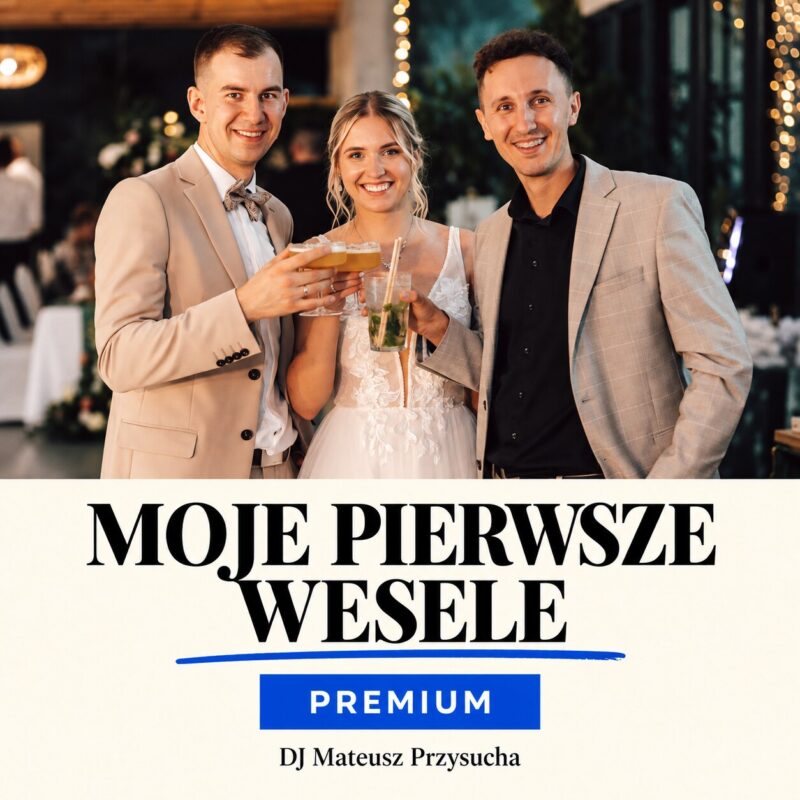 Moje Pierwsze Wesele PREMIUM — DJ Mateusz Przysucha z parą młodą