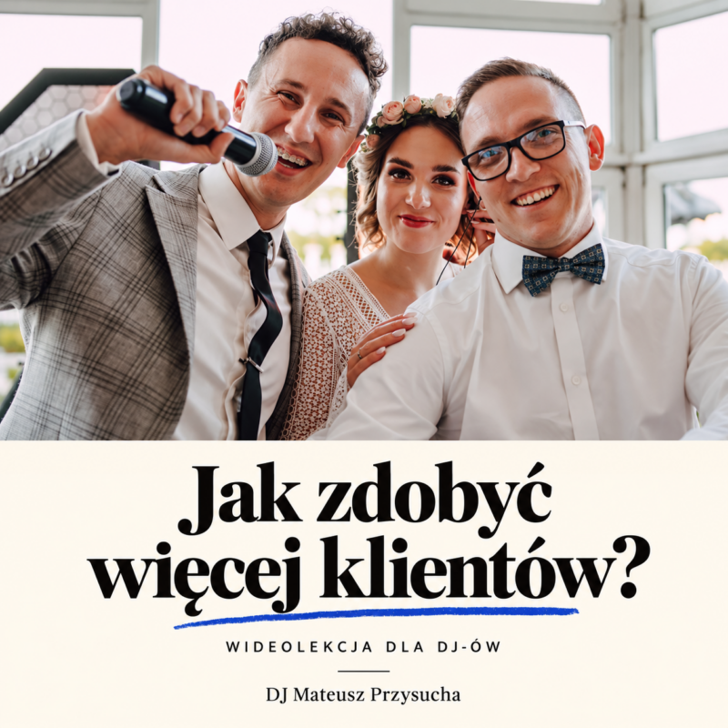 Jak zdobyć więcej klientów i podnieść stawki? Dwie lekcje wideo dla DJ-ów